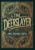 The Deerslayer (Collector's Edition) (Laminated Hardback with Jacket)