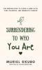 Surrendering To Who You Are