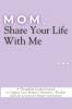 Mom Share Your Life With Me