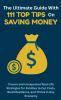 The Ultimate Guide with 111 Top Tips on Saving Money