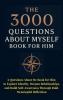 The 3000 Questions About Myself Book for Him