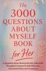The 3000 Questions About Myself Book for Her