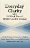 Everyday Clarity with 52-Week Mental Health Guided Journal