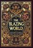 The Blazing World (Collector's Edition) (Laminated Hardback with Jacket)
