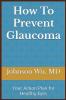 How To Prevent Glaucoma
