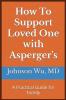 How To Support Loved One with Asperger's
