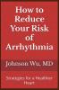 How to Reduce Your Risk of Arrhythmia
