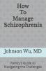 How To Manage Schizophrenia