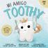 Mi amigo Toothy - Libro #1