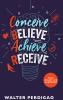 CBAR - Conceive Believe Achieve Receive