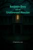 Benjamin Grey and the Cricklewood Mansion