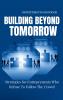 Building Beyond Tomorrow