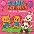 Slime et Ballons - Livre de coloriage
