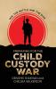 Preparing For the Child Custody War