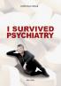 I Survived Psychiatry