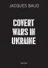 Covert Wars in Ukraine