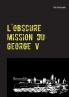 L'obscure mission du George V