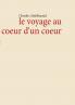 le voyage au coeur d'un coeur
