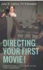 Directing Your First Movie !