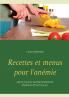 Recettes et menus pour l'anémie