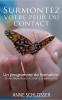 Surmontez votre peur du contact