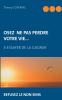 Osez ne pas perdre votre vie...