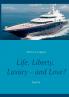 Life Liberty Luxury - and Love? Part IV