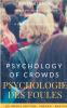 Psychologie des foules - Psychologie of crowd (Bilingual French-English Edition)