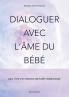 Dialoguer avec l'âme du bébé