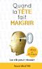 Quand la Tête fait Maigrir