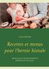 Recettes et menus pour l'hernie hiatale