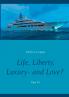 Life Liberty Luxury - and Love? Part VI