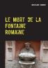 Le Mort de la Fontaine Romaine