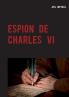 ESPION DE CHARLES VI
