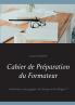Cahier de Préparation du Formateur