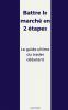 Battre le marché en 2 étapes
