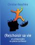 (Re)choisir sa vie