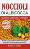 Noccioli di albicocca - una cura per il cancro con la vitamina B17?