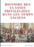 Histoire des classes privilégiées dans les temps anciens