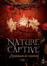 Nature Captive - Tome 1