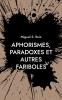 Aphorismes paradoxes et autres fariboles