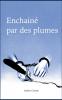 Enchaîné par des Plumes