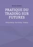 Pratiques du trading sur futures