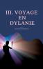 III. VOYAGE EN DYLANIE