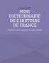 Mini dictionnaire de l'histoire de France
