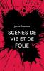 Scènes de vie et de folie
