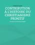 Contribution à l'histoire du christianisme primitif