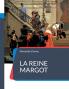 La Reine Margot