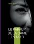 Le Parfum de la dame en noir