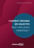 Comment dépasser ses objectifs avec l'Influence Marketing ?